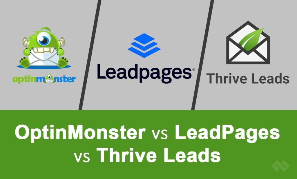 OptinMonster vs LeadPages vs Thrive Leads