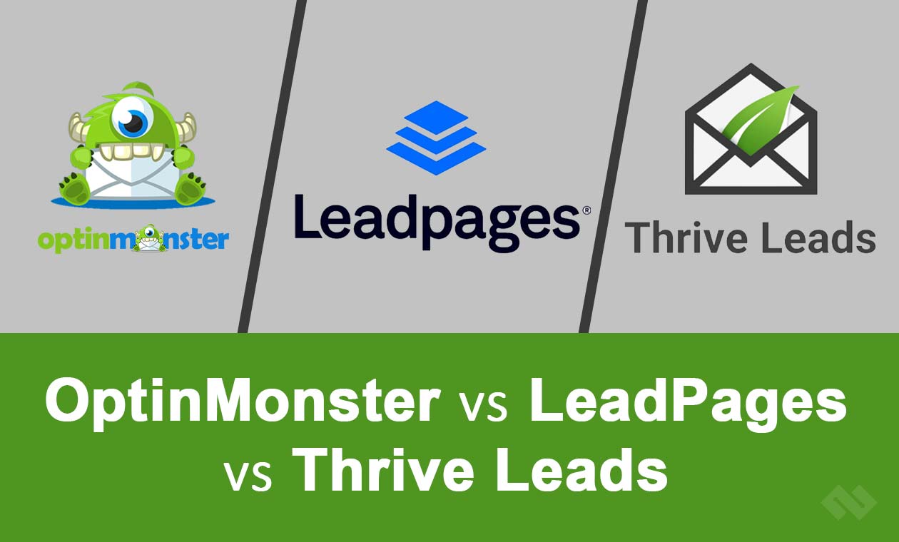 OptinMonster vs LeadPages vs Thrive Leads